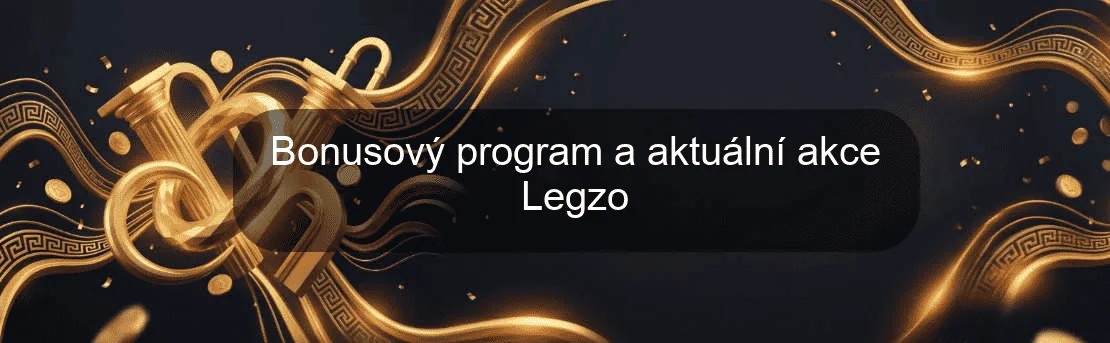 Bonusový program a aktuální akce Legzo