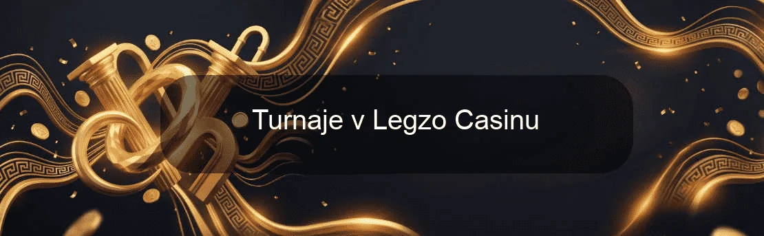Turnaje v Legzo Casinu
